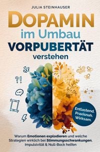 Produktbild: Dopamin im Umbau - Vorpubert&auml;t verstehen: