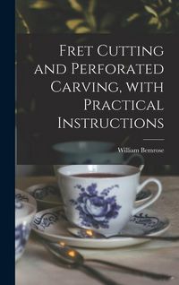 Produktbild: Fret Cutting and Perforated Carving, With Practical Instructions