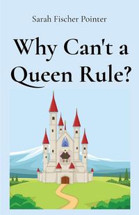 Produktbild: Why Can't a Queen Rule?