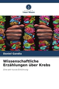 Produktbild: Wissenschaftliche Erz&auml;hlungen &uuml;ber Krebs