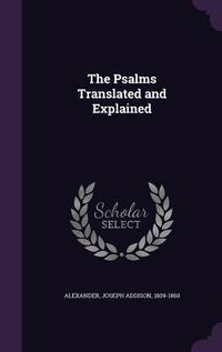 Produktbild: The Psalms Translated and Explained