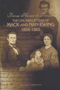 Produktbild: From Home to Trench: The Civil War Letters of Mack and Nan Ewing
