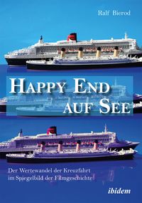Produktbild: Happy End auf See. Der Wertewandel der Kreuzfahrt im Spiegelbild der Filmgeschichte