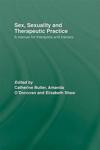 Produktbild: Sex, Sexuality and Therapeutic Practice: A Manual for Therapists and Trainers