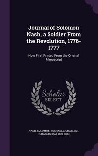 Produktbild: Journal of Solomon Nash, a Soldier From the Revolution, 1776-1777: Now First Printed From the Original Manuscript