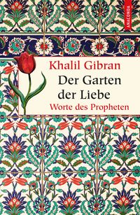 Bild vom Artikel Der Garten der Liebe vom Autor Khalil Gibran