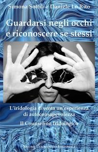 Produktbild: Guardarsi negli occhi e riconoscere se stessi. L'iridologia diventa un'esperienza di autoconsapevolezza. Il counseling iridologico