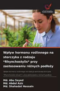 Produktbild: Wp&iquest;yw hormonu ro&iquest;linnego na storczyka z rodzaju *Rhynchostylis* przy zastosowaniu r&oacute;&iquest;nych pod&iquest;o&iquest;y