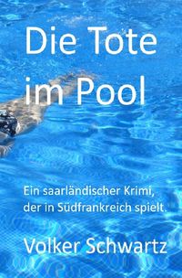 Bild vom Artikel Die Tote im Pool vom Autor Volker Schwartz