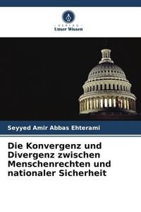 Produktbild: Die Konvergenz und Divergenz zwischen Menschenrechten und nationaler Sicherheit