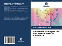 Produktbild: 9 Geheime Strategien f&uuml;r den Verkauf Ihres E-Commerce