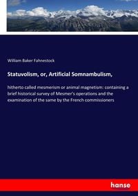Produktbild: Statuvolism, or, Artificial Somnambulism,