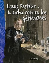 Produktbild: Louis Pasteur Y La Lucha Contra Los G&eacute;rmenes