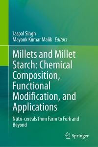 Produktbild: Millets and Millet Starch: Chemical Composition, Functional Modification, and Applications