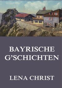 Produktbild: Christ, L: Bayrische G'schichten