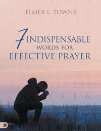 Produktbild: 7 Indispensable Words for Effective Prayer