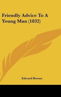 Produktbild: Friendly Advice To A Young Man (1832)