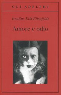Produktbild: Amore e odio. Per una storia naturale dei comportamenti elementari