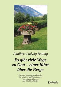 Bild vom Artikel Es gibt viele Wege zu Gott – einer führt über die Berge vom Autor Adalbert Ludwig Balling