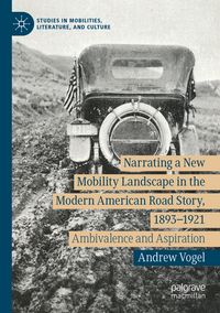Produktbild: Narrating a New Mobility Landscape in the Modern American Road Story, 1893&ndash;1921
