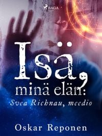 Produktbild: Is&auml;, min&auml; el&auml;n: Svea Richnau, meedio