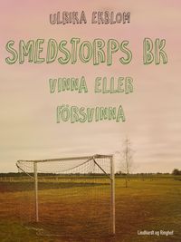 Produktbild: Smedstorps BK : vinna eller f&ouml;rsvinna