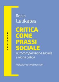 Produktbild: Critica come prassi sociale. Autocomprensione sociale e teoria critica