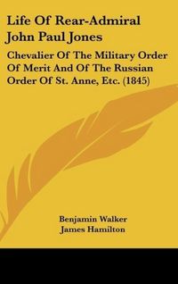 Produktbild: Walker, B: Life Of Rear-Admiral John Paul Jones