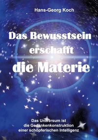 Produktbild: Das Bewusstsein erschafft die Materie