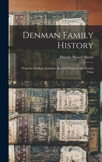 Produktbild: Denman Family History; From the Earliest Authentic Records Down to the Present Time
