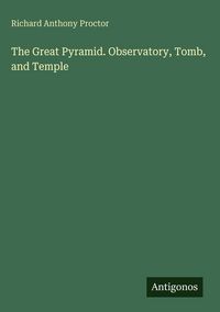 Produktbild: The Great Pyramid. Observatory, Tomb, and Temple