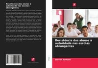 Produktbild: Resist&ecirc;ncia dos alunos &agrave; autoridade nas escolas abrangentes