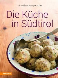 Produktbild: Die K&uuml;che in S&uuml;dtirol