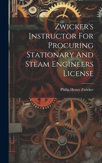 Produktbild: Zwicker's Instructor For Procuring Stationary And Steam Engineers License