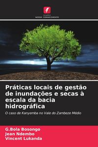Produktbild: Pr&aacute;ticas locais de gest&atilde;o de inunda&ccedil;&otilde;es e secas &agrave; escala da bacia hidrogr&aacute;fica