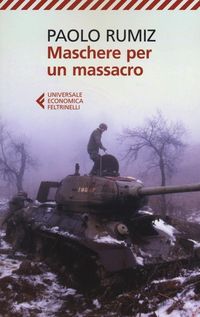 Produktbild: Maschere per un massacro. Quello che non abbiamo voluto sapere della guerra in Jugoslavia