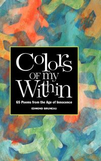 Produktbild: Colors of my Within - 65 Poems from the Age of Innocence