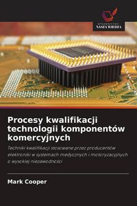 Produktbild: Procesy kwalifikacji technologii komponent&oacute;w komercyjnych