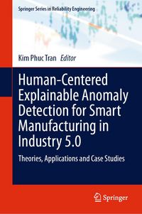 Produktbild: Human-Centered Explainable Anomaly Detection for Smart Manufacturing in Industry 5.0