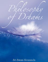 Bild vom Artikel Philosophy of Dreams vom Autor Sri Swami Sivananda