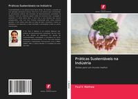 Produktbild: Pr&aacute;ticas Sustent&aacute;veis na Ind&uacute;stria
