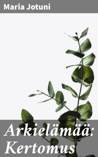 Produktbild: Arkiel&auml;m&auml;&auml;: Kertomus
