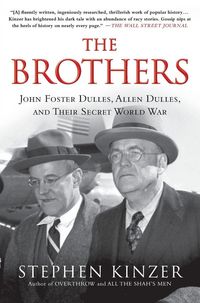 Produktbild: The Brothers: John Foster Dulles, Allen Dulles, and Their Secret World War