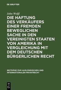 Produktbild: Die Haftung des Verk&auml;ufers einer fremden beweglichen Sache in den Vereinigten Staaten von Amerika in Vergleichung mit dem deutschen b&uuml;rgerlichen Recht