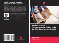 Produktbild: Antena X-Slot Circularmente Polarizada de Alta Largura de Banda
