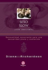 Produktbild: Sexo slow : sexo consciente : sensualidad consciente para una sexualidad plena y sostenida