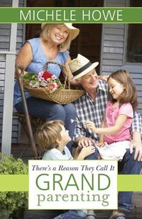 Produktbild: Howe, M: There's a Reason They Call It Grandparenting