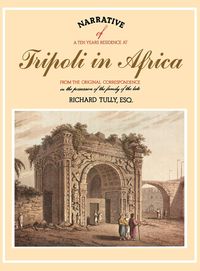 Bild vom Artikel Narrative of a Ten Years Residence at Tripoli in Africa vom Autor Richard Tully