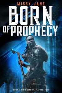 Produktbild: Born of Prophecy (Gargoyle Masters, #4)