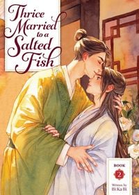 Produktbild: Thrice Married to a Salted Fish (Novel) Vol. 2
